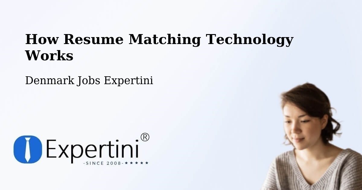 How Resume Matching Technology Works - Denmark Jobs Expertini