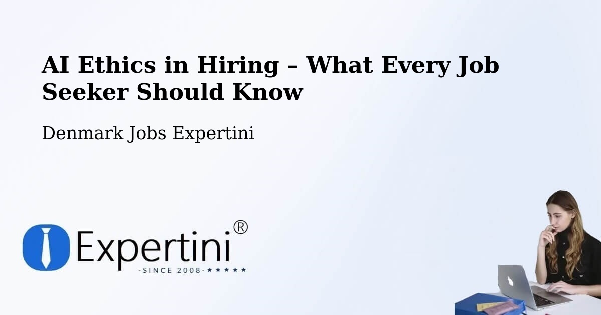 AI Ethics in Recruitment & Hiring – Framlev - Framlev, Denmark Jobs Expertini