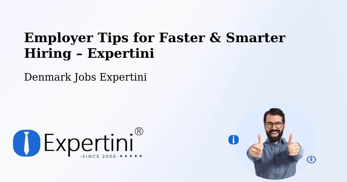 Employer Tips for Hiring & Recruitment – Framlev - Framlev, Denmark Jobs Expertini