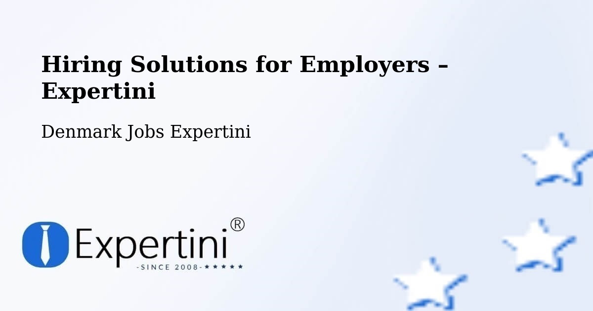 Hiring Solutions for Employers in Framlev - Framlev, Denmark Jobs Expertini