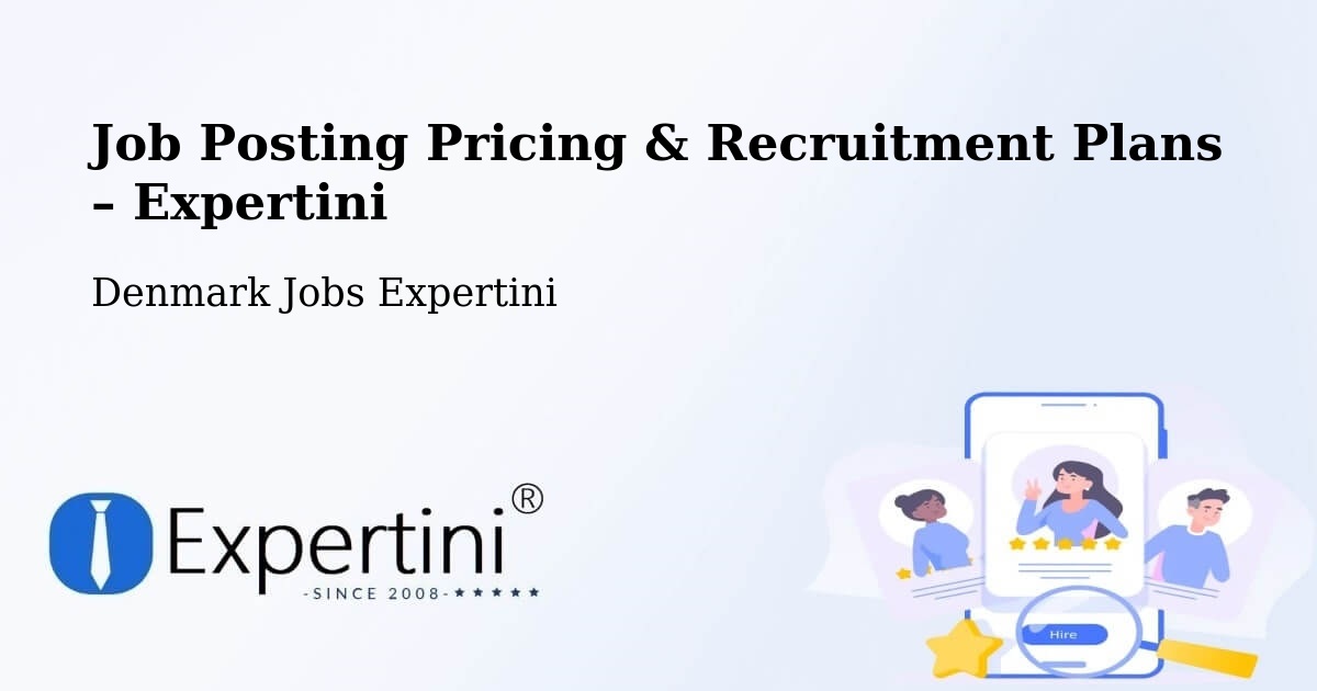 Job Posting Pricing & Recruitment Plans – Framlev - Framlev, Denmark Jobs Expertini